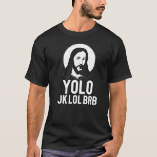 Camiseta YOLO JK LOL BRB Páscoa Meme Jesus Cristo    Texto