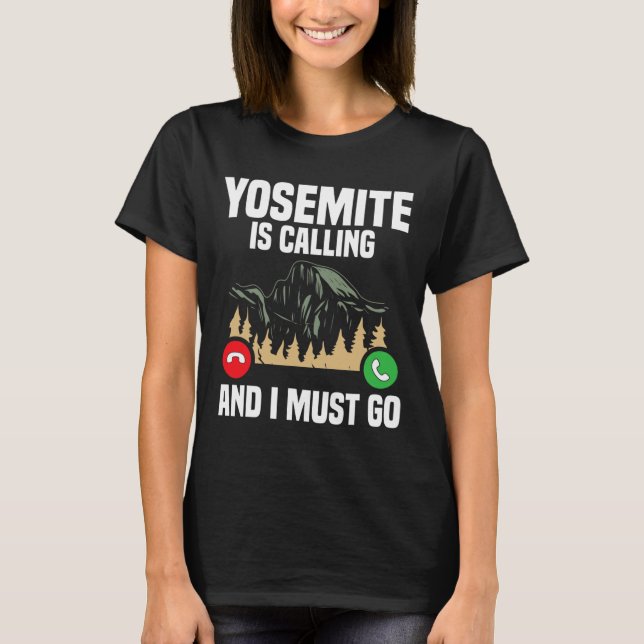 Camiseta Yosemite Is Calling I Must Go Vacation National Pa (Frente)