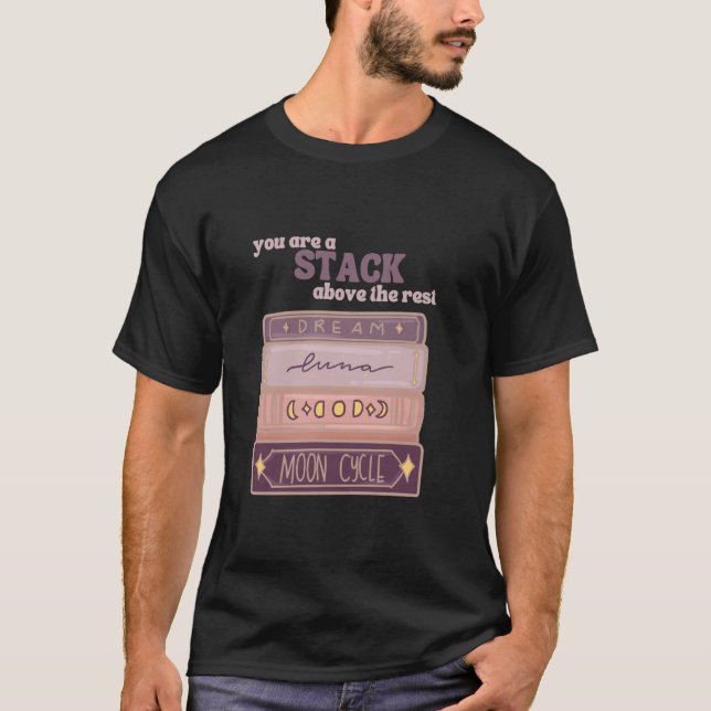 Camiseta You Are A Stack Above The Rest Book Reader Lunar M (Frente)