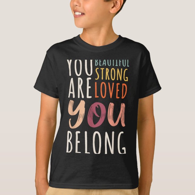 Camiseta You Are Beautiful Loved Strong You Belong Motivati (Frente)