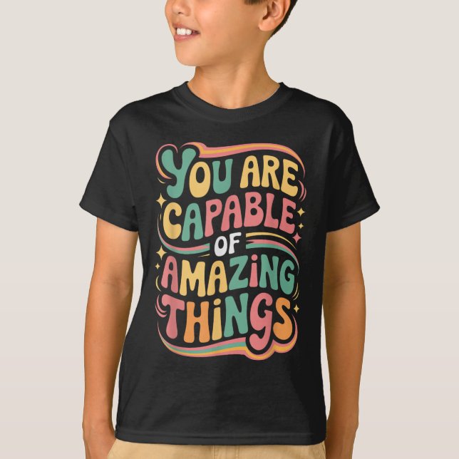Camiseta You Are Capable Of Amazing Things  (Frente)