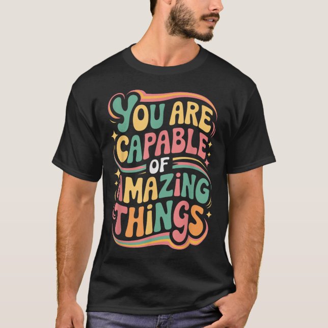 Camiseta You Are Capable Of Amazing Things  (Frente)