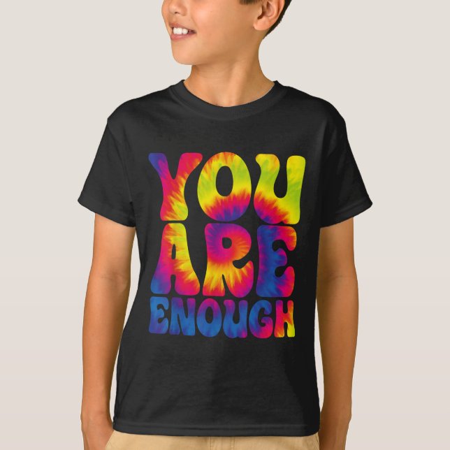 Camiseta You Are Enough Funny Motivational Tie Dye  (Frente)