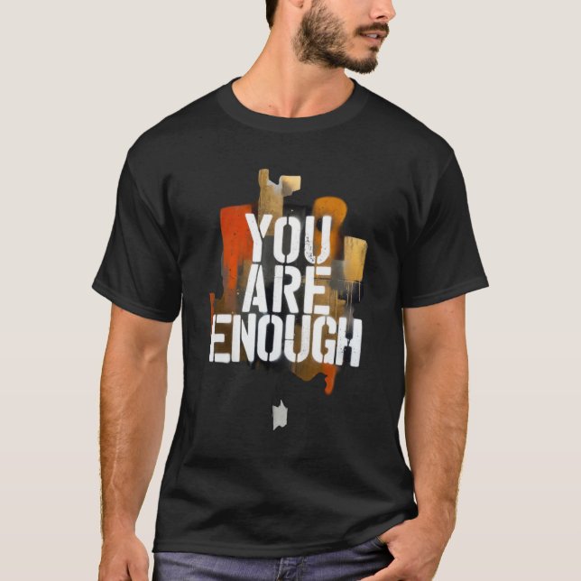 Camiseta You Are Enough – Inspirational Graffiti Typography (Frente)