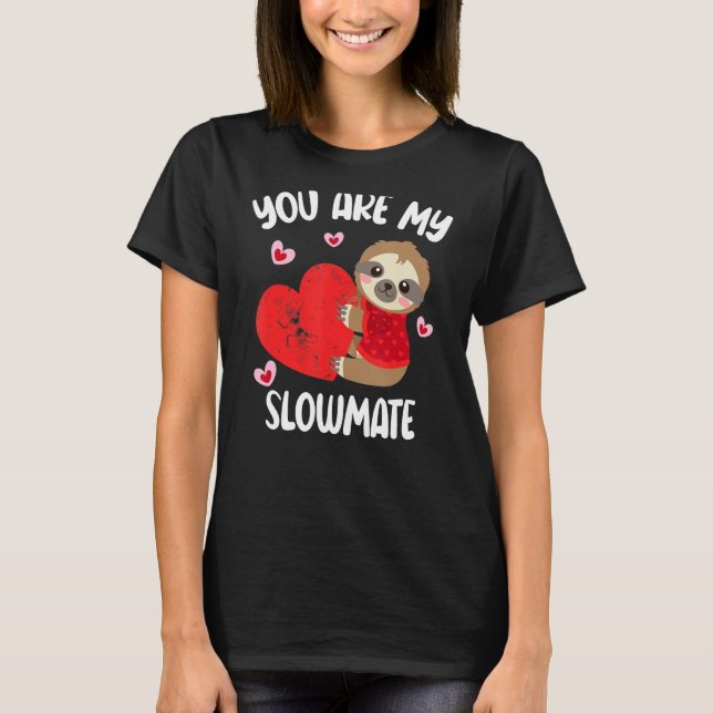 Camiseta You Are My Slowmate Funny Valentine's Day Sloth (Frente)