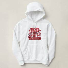 Camiseta You Are My Valentine Hoodie