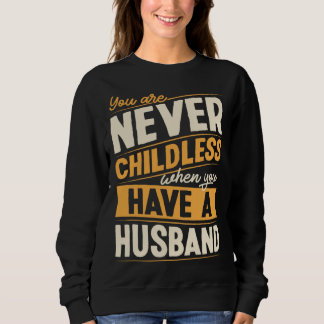 Camiseta You Are Never Childless When You Have A Husband