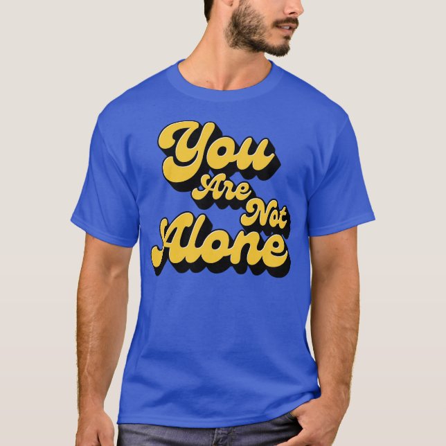 Camiseta You are not alone (Frente)