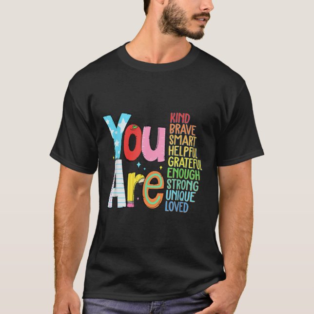 Camiseta You Are Smart Brave Strong Kind Loved Motivation T (Frente)