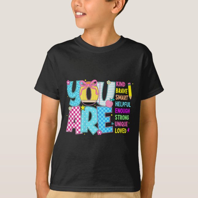 Camiseta You Are Smart Brave Strong Kind Loved Motivation T (Frente)