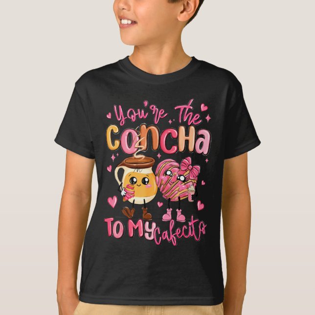 Camiseta You Are The Concha To My Cafecito Funny Mexican Va (Frente)