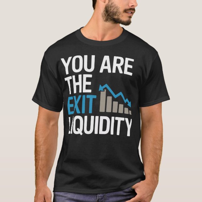 Camiseta “You Are the Exit Liquidity” – Funny Crypto & Trad (Frente)