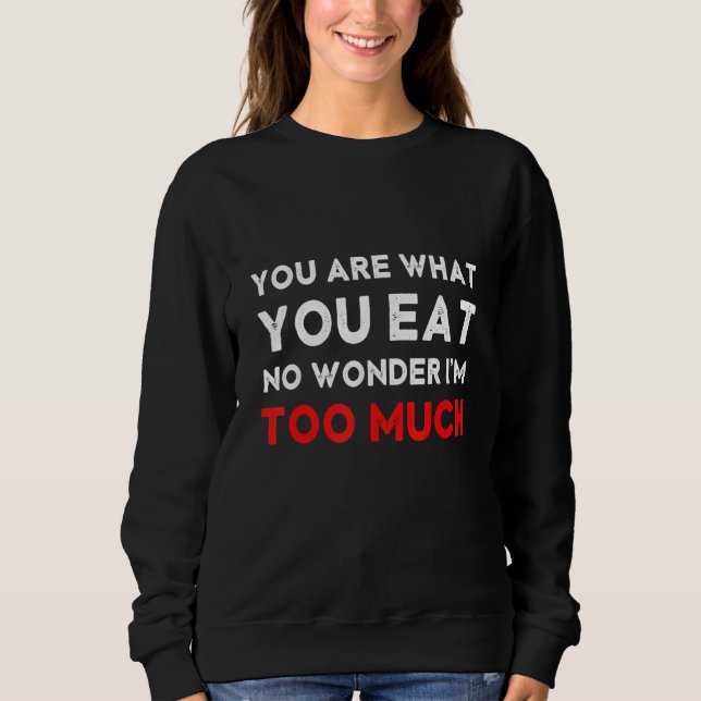 Camiseta You are What You Eat No Wonder I'm Too Much Glutto (Frente)