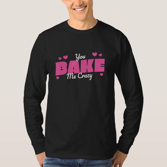 Camiseta You Bake Me Crazy Hobby Baker (Frente)