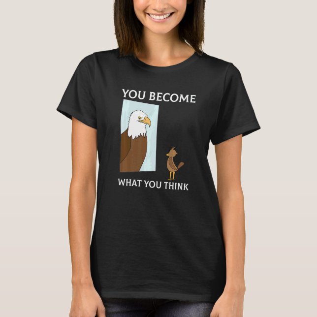 Camiseta You Become What You Think Everything Is Mindset Fa (Frente)