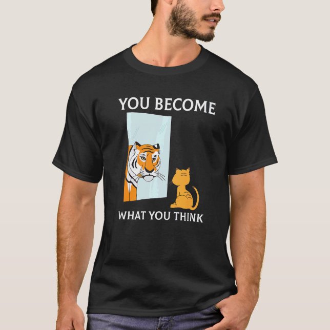Camiseta You Become What You Think Everything Is Mindset Ti (Frente)