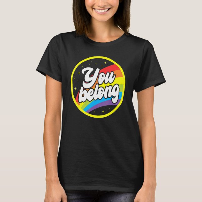 Camiseta You Belong Rainbow Support Gay Pride LGBTQ Ally Co (Frente)