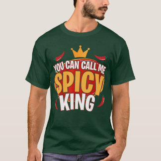 Camiseta You Can Call Me Spice King Chili Spicy Food Spice 