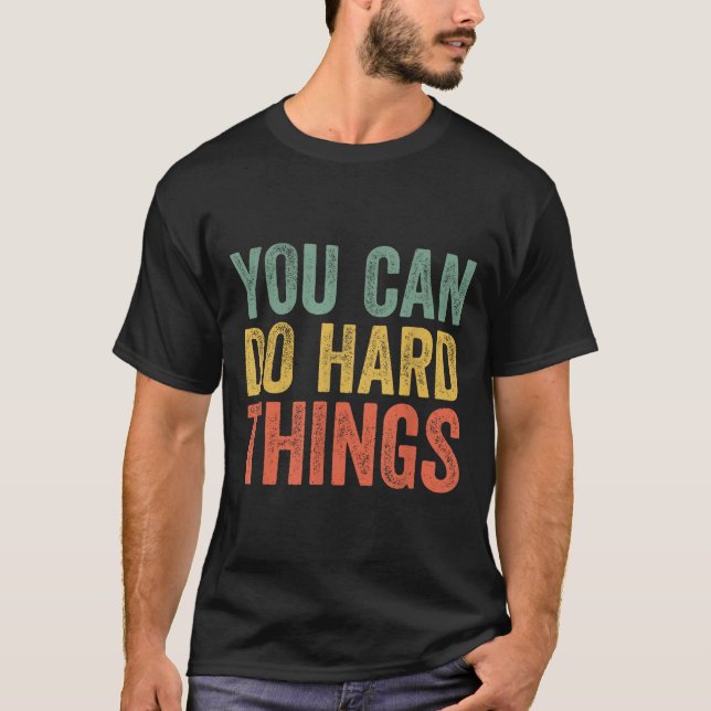 Camiseta You Can Do Hard Things Shirt For Teachers Motivati (Frente)