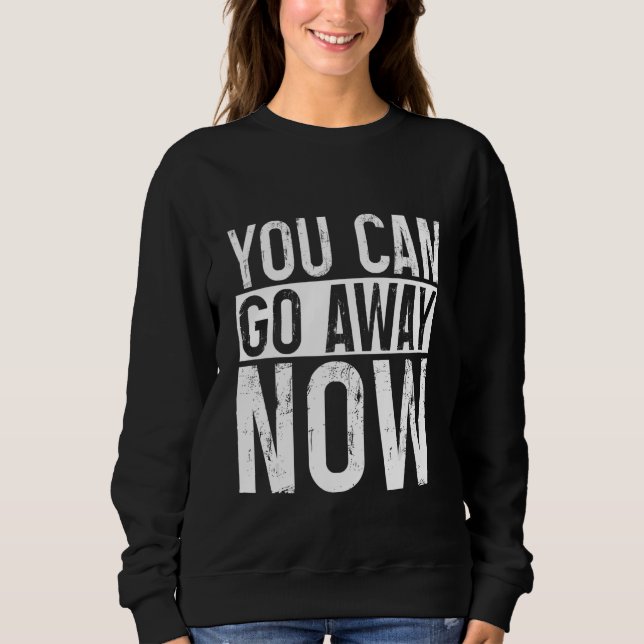 Camiseta You Can Go Away Now     (Frente)
