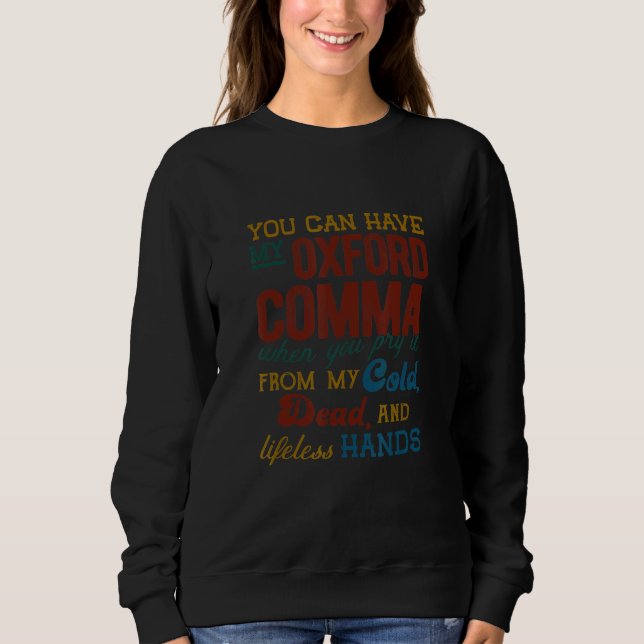 Camiseta You Can Have My Oxford Comma  Comma Grammar Teache (Frente)