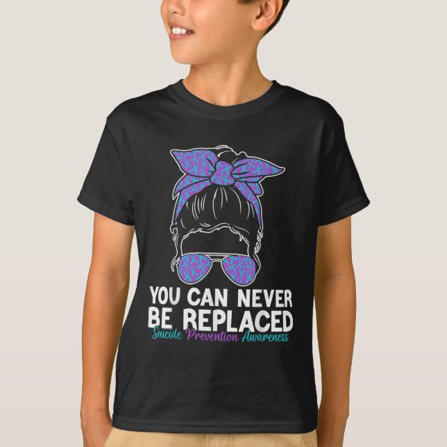 Camiseta You Can Never Be Replaced Suicide Prevention Aware (Frente)