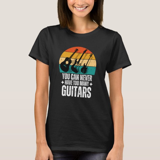 Camiseta You Can Never Have Too Many Guitars (Frente)