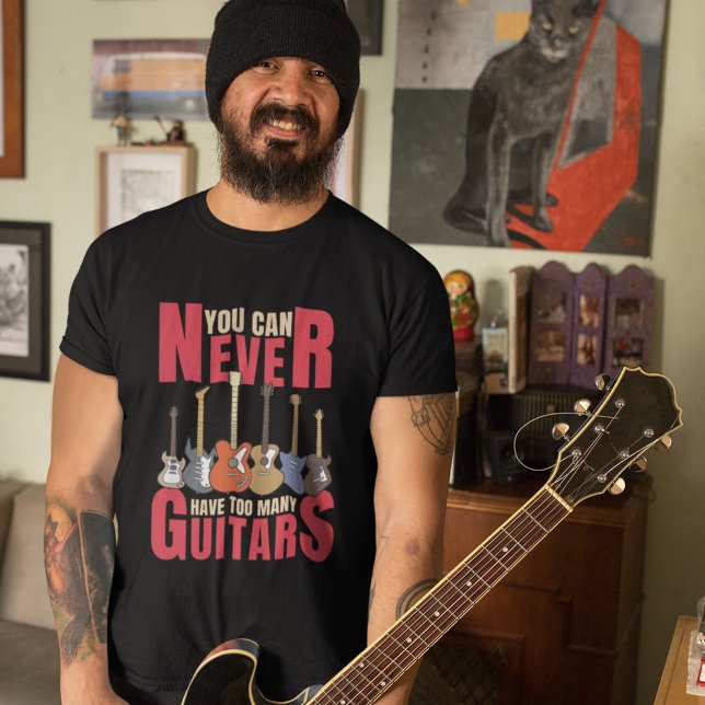Camiseta You Can Never Have Too Many Guitars (Criador carregado)