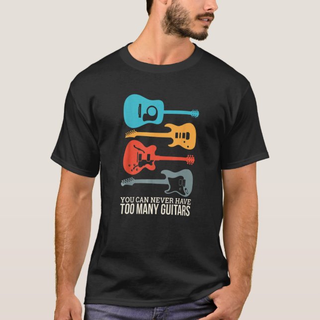 Camiseta You Can Never Have Too Many Guitars  1 (Frente)