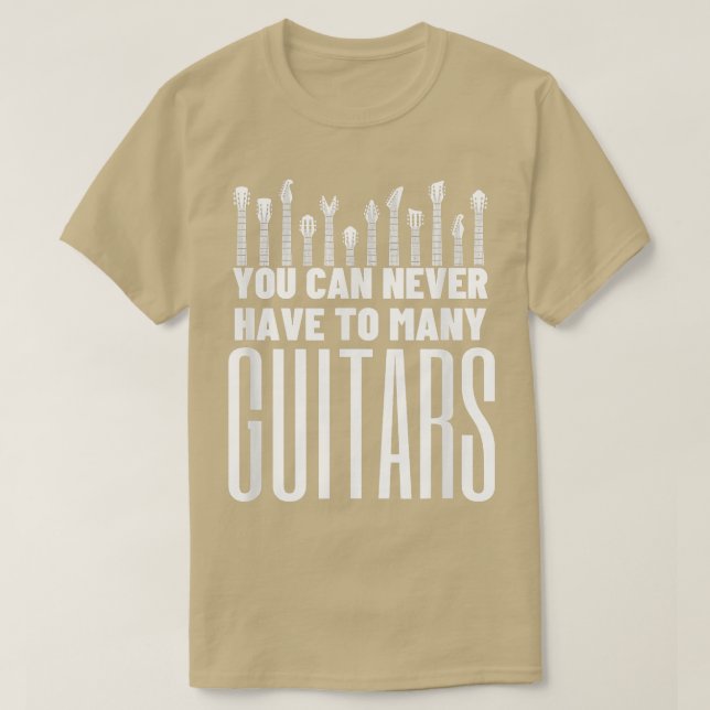Camiseta You Can Never Have Too Many Guitars - Funny Guitar (Frente do Design)