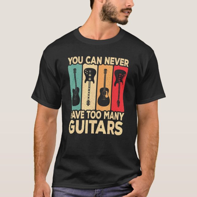 Camiseta You Can Never Have Too Many Guitars Retro Rock Gui (Frente)