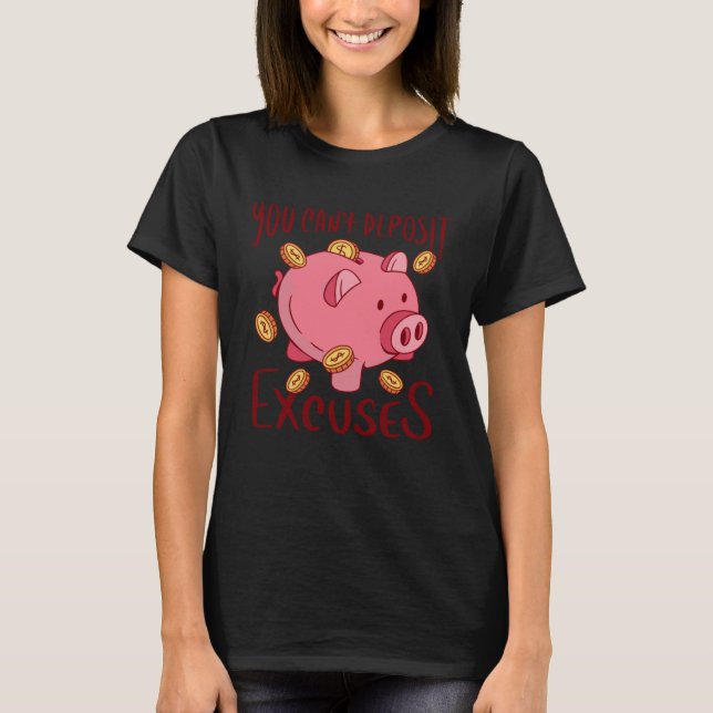 Camiseta you can t deposit excuses pig coins (Frente)