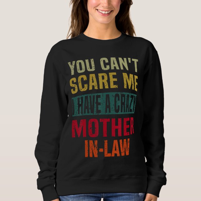 Camiseta You Can t Scare Me I Have a Crazy Mother In Law Re (Frente)