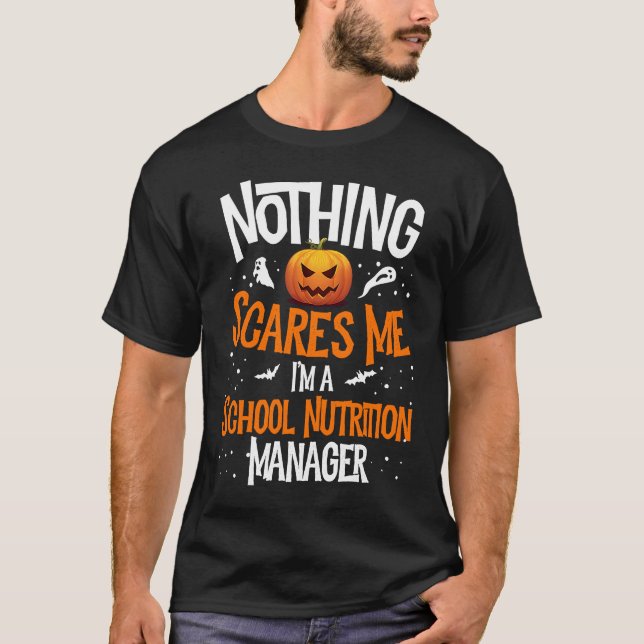 Camiseta You Cannot Scare Me I'm A School Nutrition Manager (Frente)