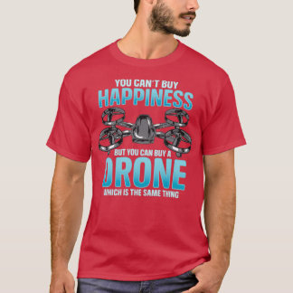 Camiseta You Cant Buy Happiness But You Can Buy A Drone