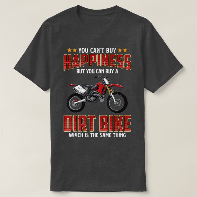 Camiseta You Cant Buy Happiness But You Can Buy Dirt Bike M (Frente do Design)