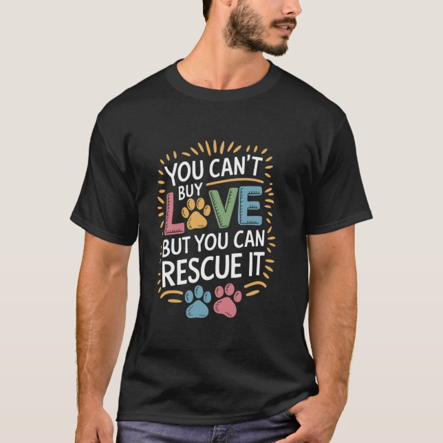 Camiseta You Can'T Buy Love But You Can Rescue It, Dog and  (Frente)