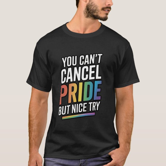 Camiseta You Can't Cancel Pride But Nice Try (Frente)