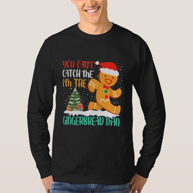 Camiseta You Can't Catch Me I'm The Gingerbread Man Xmas Pa (Frente)
