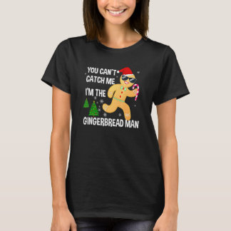 Camiseta You Can't Catch Me I'm The Gingerbread Man Xmas Pa