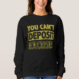 Camiseta You Can't Deposit Excuses Inspire Encouragement Mo