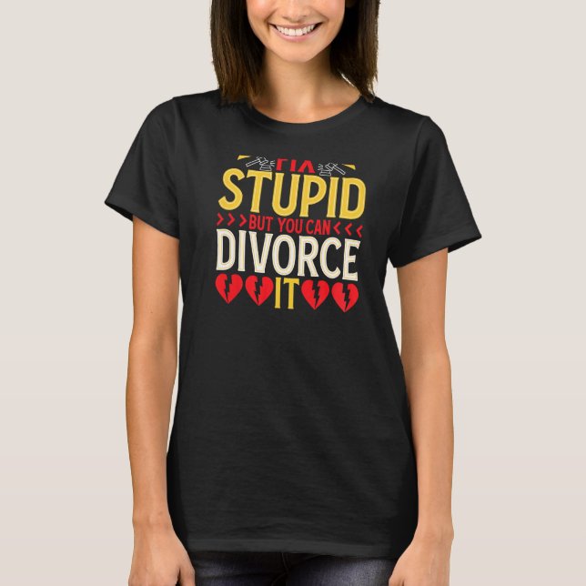 Camiseta You Can't Fix Stupid But You Can Divorce It BACKPR (Frente)