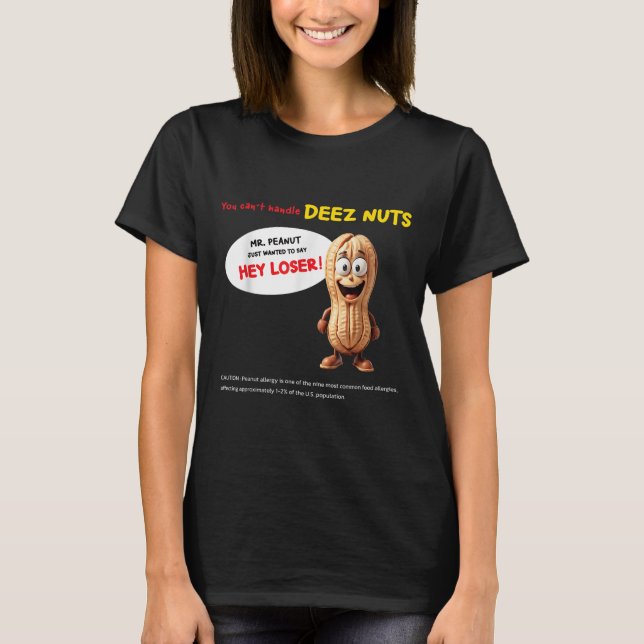 Camiseta You Can't Handle Deez Nuts, Funny , Peanut Allergy (Frente)