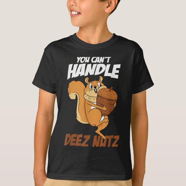 Camiseta You Can't Handle Deez Nuts Squirrel Funny Deez Nut (Frente)