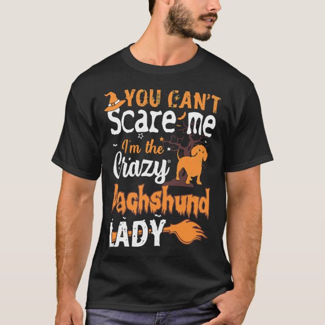 Camiseta You Cant Scare Crazy Dachshund Lady Halloween (Frente)
