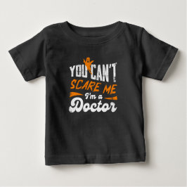 Camiseta You Can't Scare Me I am a Doctor Gifts For Doctors