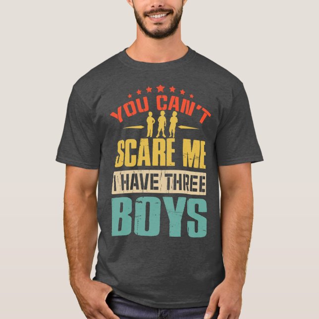 Camiseta you can't scare me i have three (Frente)