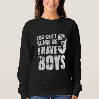 Camiseta You Cant Scare Me I Have Three Boys