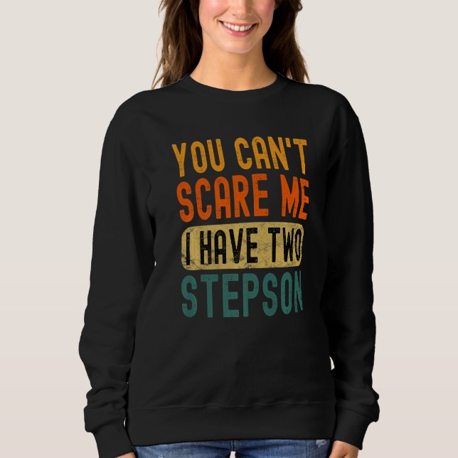 Camiseta You Can't Scare Me I Have Two Stepson Funny Dad Pr (Frente)