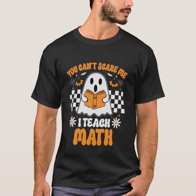 Camiseta You Can't Scare Me I Teach Math Teacher Retro Hall (Frente)